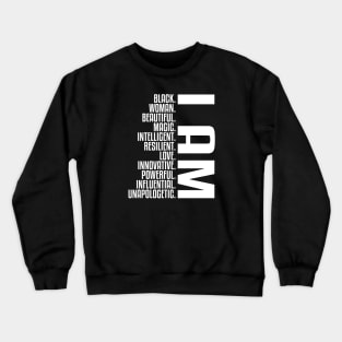 I Am Black, Woman, Beautiful. | African American | Black Lives | Black Women Matter Crewneck Sweatshirt